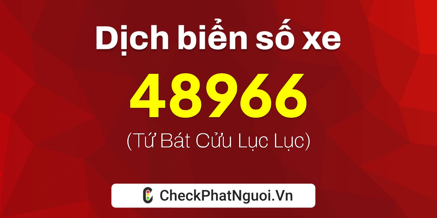 Dịch ý nghĩa <b>biển số xe 59P3-48966</b> tại website checkphatnguoi.vn