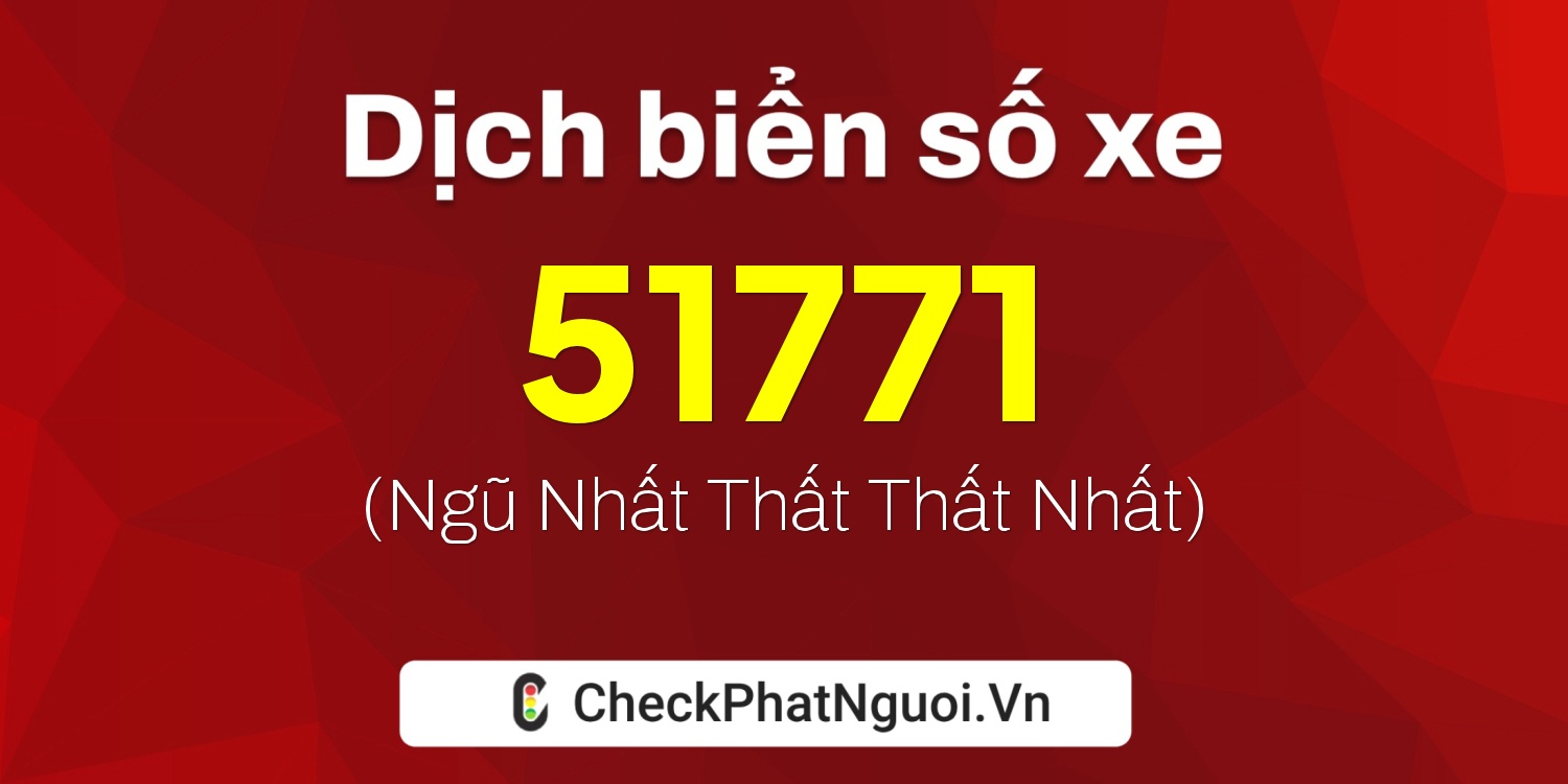 Dịch ý nghĩa <b>biển số xe 36B8-51771</b> tại website checkphatnguoi.vn