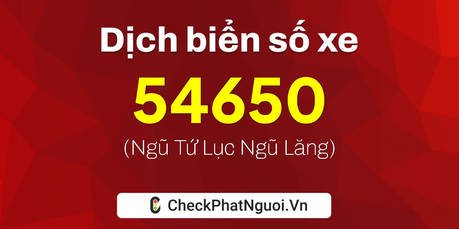 Dịch ý nghĩa <b>biển số xe 36B8-54650</b> tại website checkphatnguoi.vn
