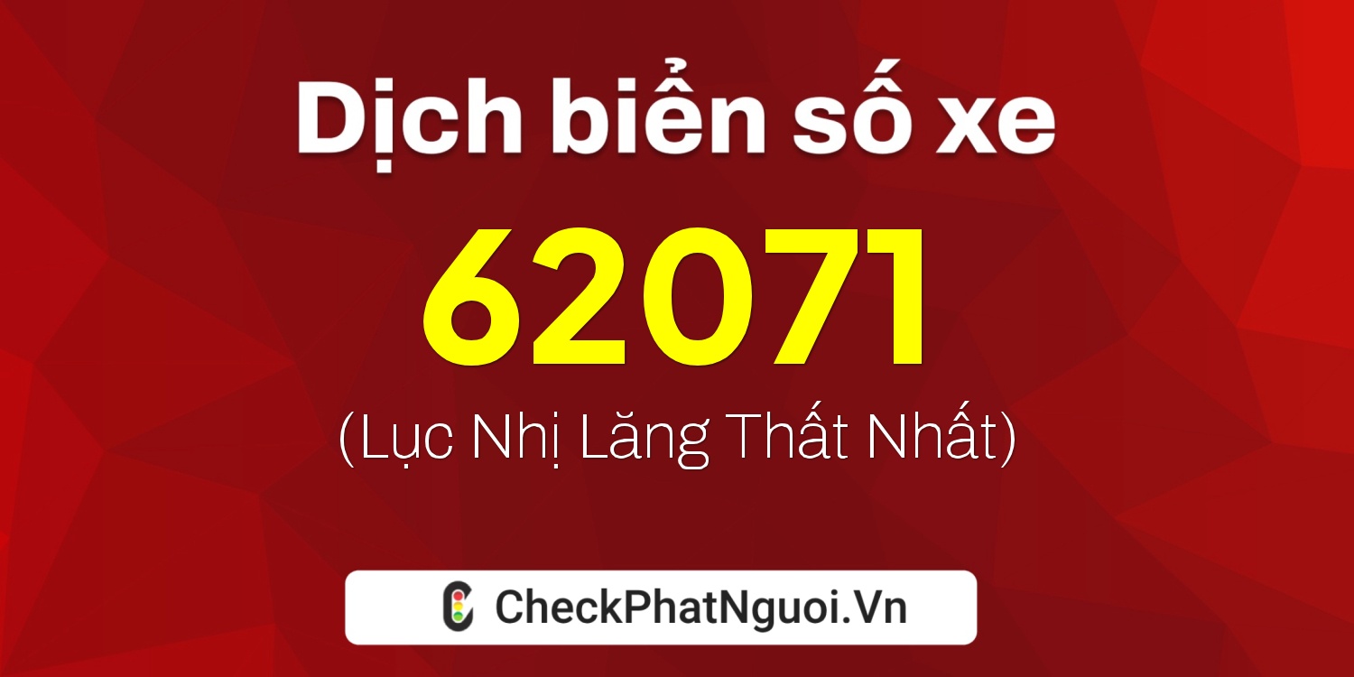 Dịch ý nghĩa <b>biển số xe 38A-62071</b> tại website checkphatnguoi.vn