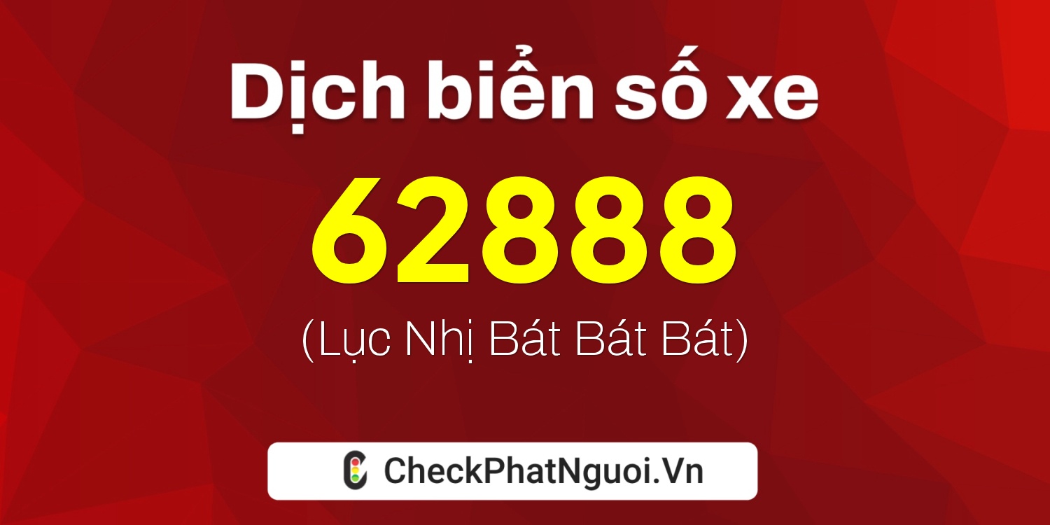Dịch ý nghĩa <b>biển số xe 30G-62888</b> tại website checkphatnguoi.vn