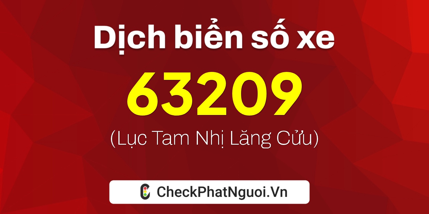 Dịch ý nghĩa <b>biển số xe 29S6-63209</b> tại website checkphatnguoi.vn