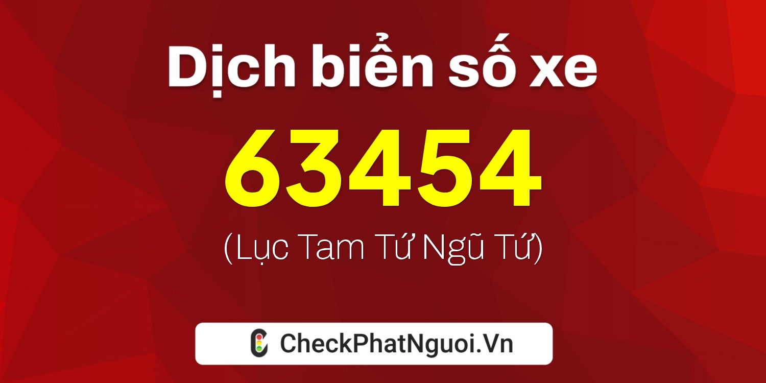 Dịch ý nghĩa <b>biển số xe 36A-63454</b> tại website checkphatnguoi.vn