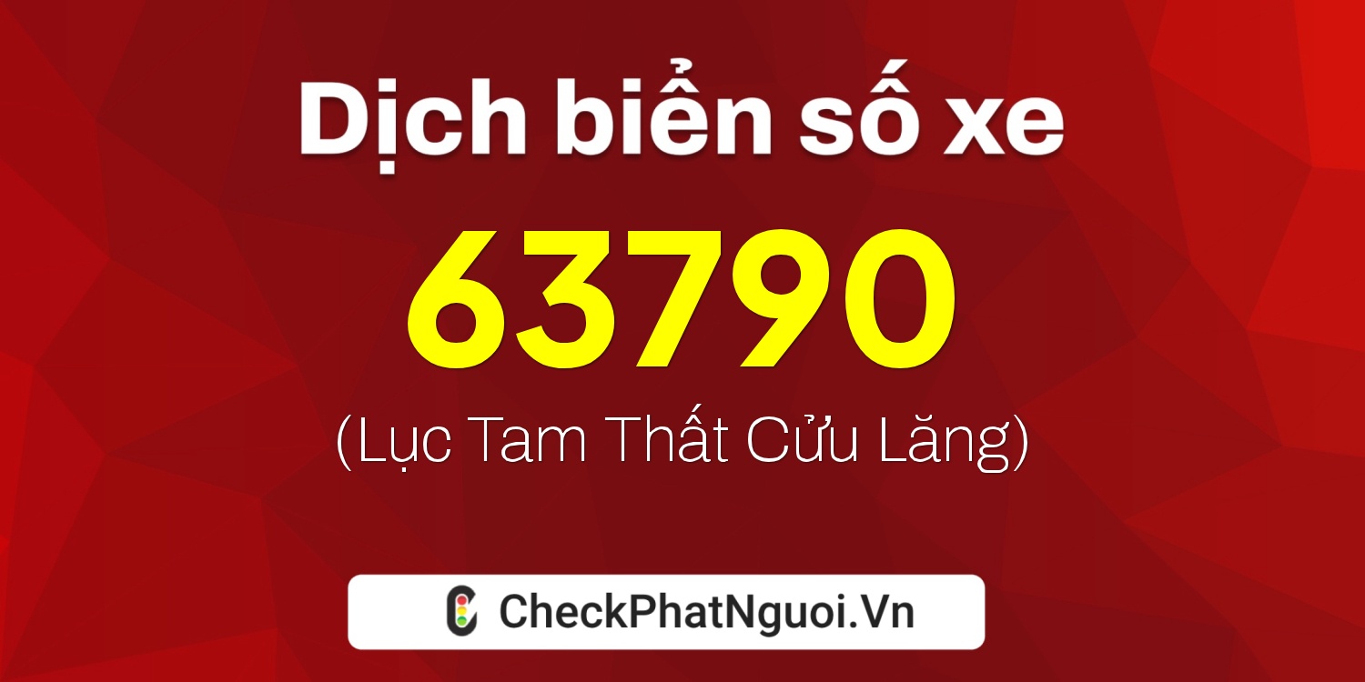 Dịch ý nghĩa <b>biển số xe 38P1-63790</b> tại website checkphatnguoi.vn