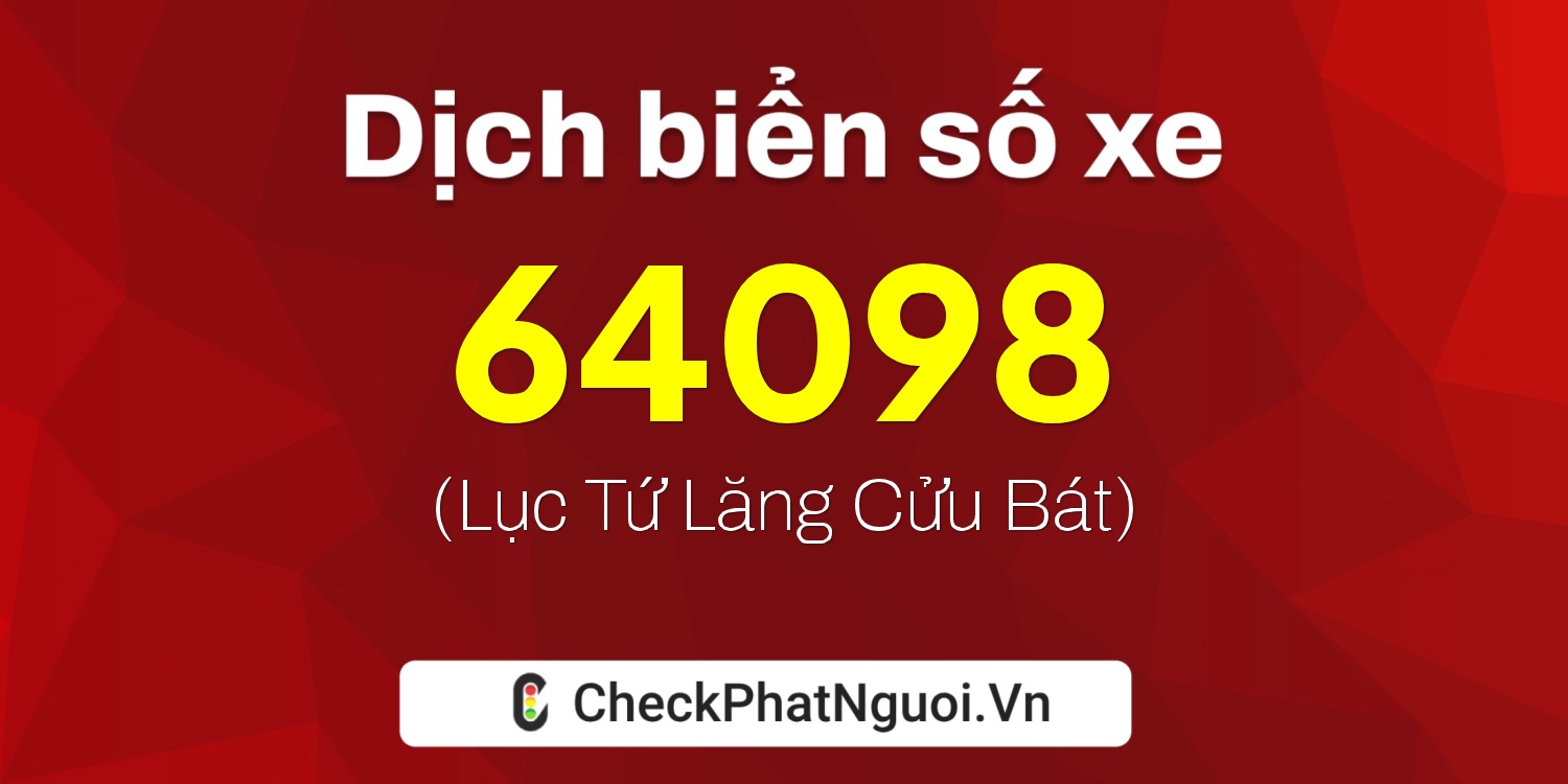 Dịch ý nghĩa <b>biển số xe 30M-64098</b> tại website checkphatnguoi.vn
