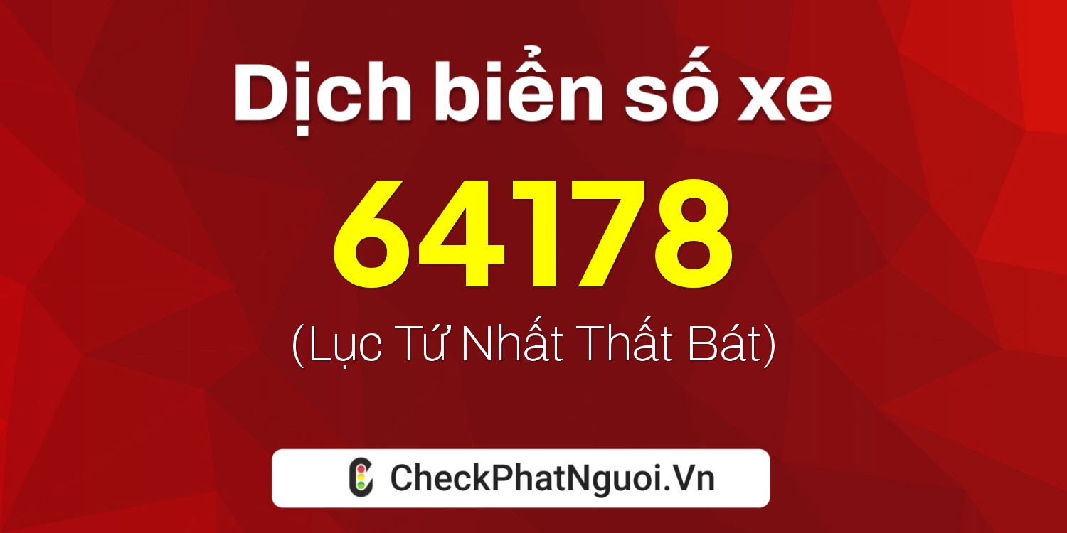 Dịch ý nghĩa <b>biển số xe 83S-64178</b> tại website checkphatnguoi.vn