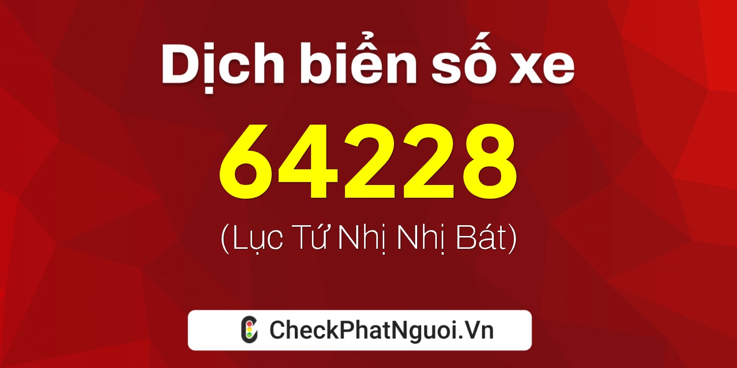 Dịch ý nghĩa <b>biển số xe 59M2-64228</b> tại website checkphatnguoi.vn