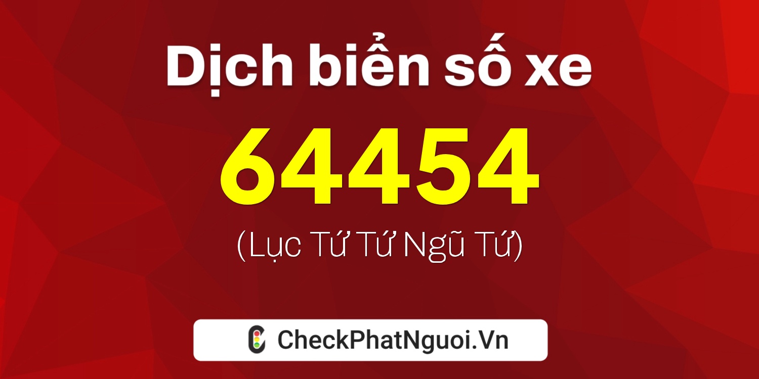 Dịch ý nghĩa <b>biển số xe 36B8-64454</b> tại website checkphatnguoi.vn