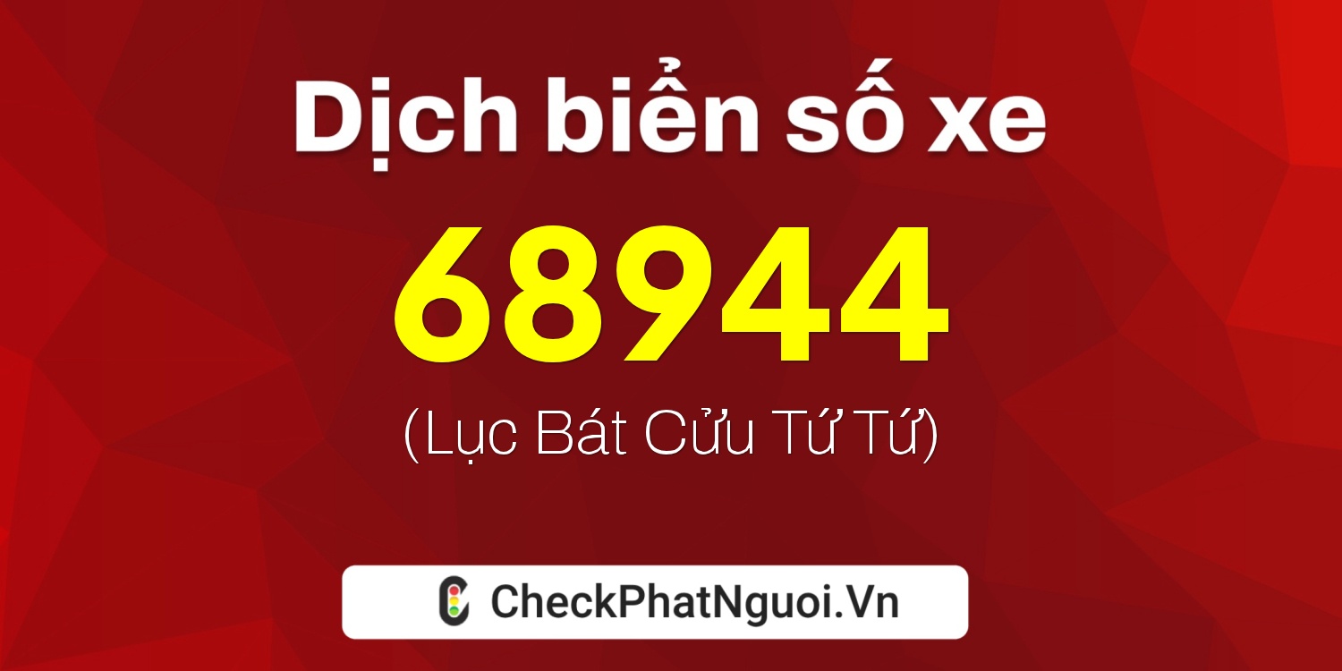 Dịch ý nghĩa <b>biển số xe 59XB-68944</b> tại website checkphatnguoi.vn