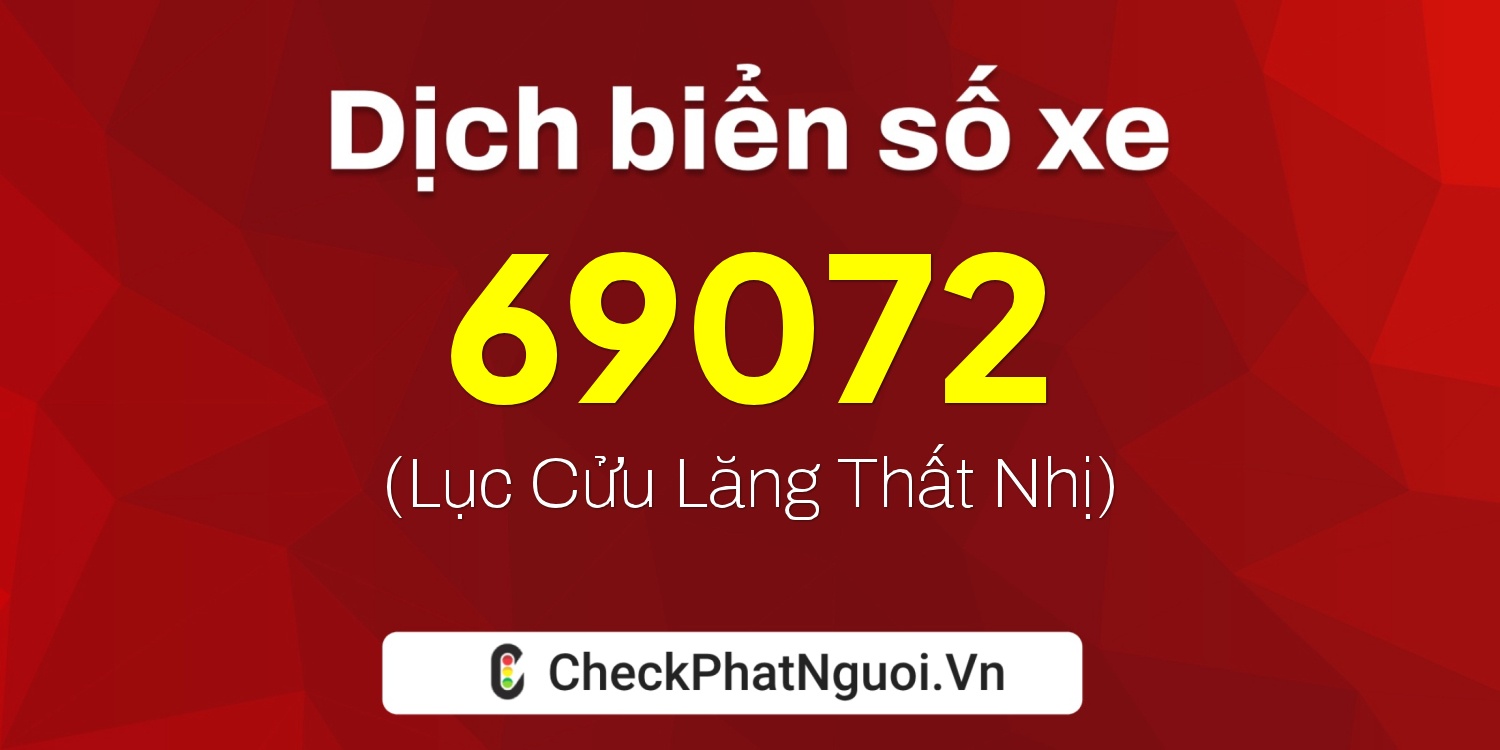 Dịch ý nghĩa <b>biển số xe 28H1-69072</b> tại website checkphatnguoi.vn