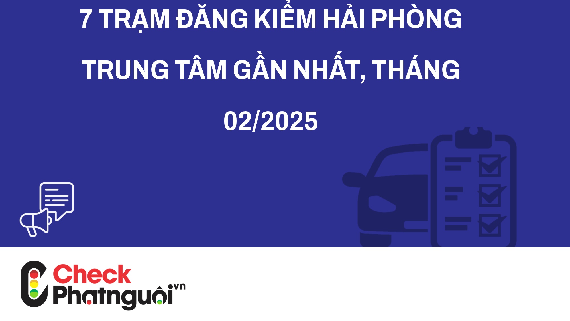 7 Trạm đăng kiểm Hải Phòng Trung Tâm Gần Nhất, tháng 02/2025 | checkphatnguoi.vn