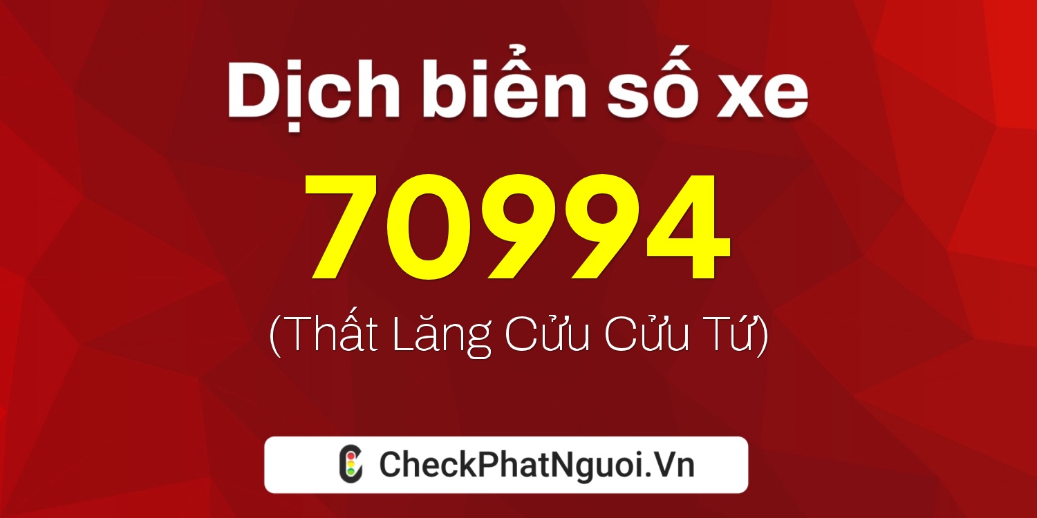 Dịch ý nghĩa <b>biển số xe 59S2-70994</b> tại website checkphatnguoi.vn