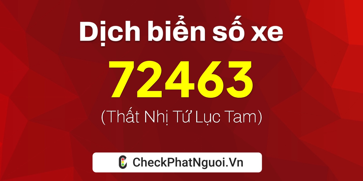 Dịch ý nghĩa <b>biển số xe 88L1-72463</b> tại website checkphatnguoi.vn