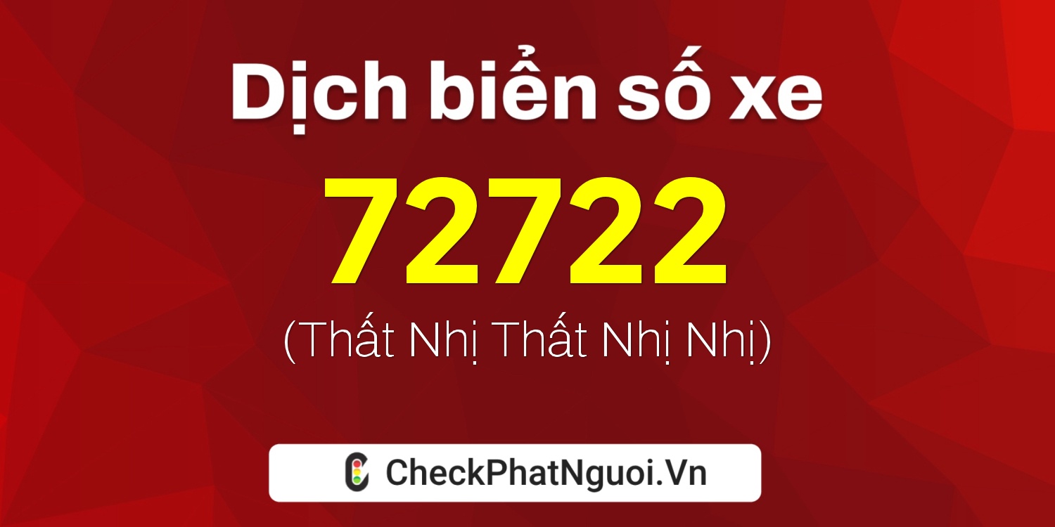 Dịch ý nghĩa <b>biển số xe 88A-72722</b> tại website checkphatnguoi.vn