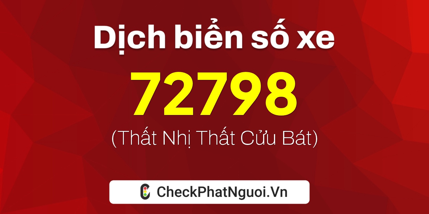 Dịch ý nghĩa <b>biển số xe 36B5-72798</b> tại website checkphatnguoi.vn