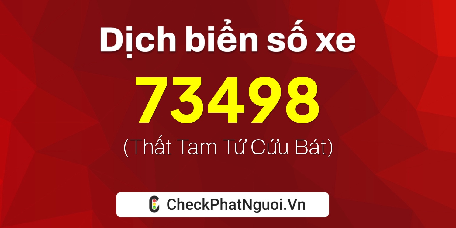 Dịch ý nghĩa <b>biển số xe 36B8-73498</b> tại website checkphatnguoi.vn