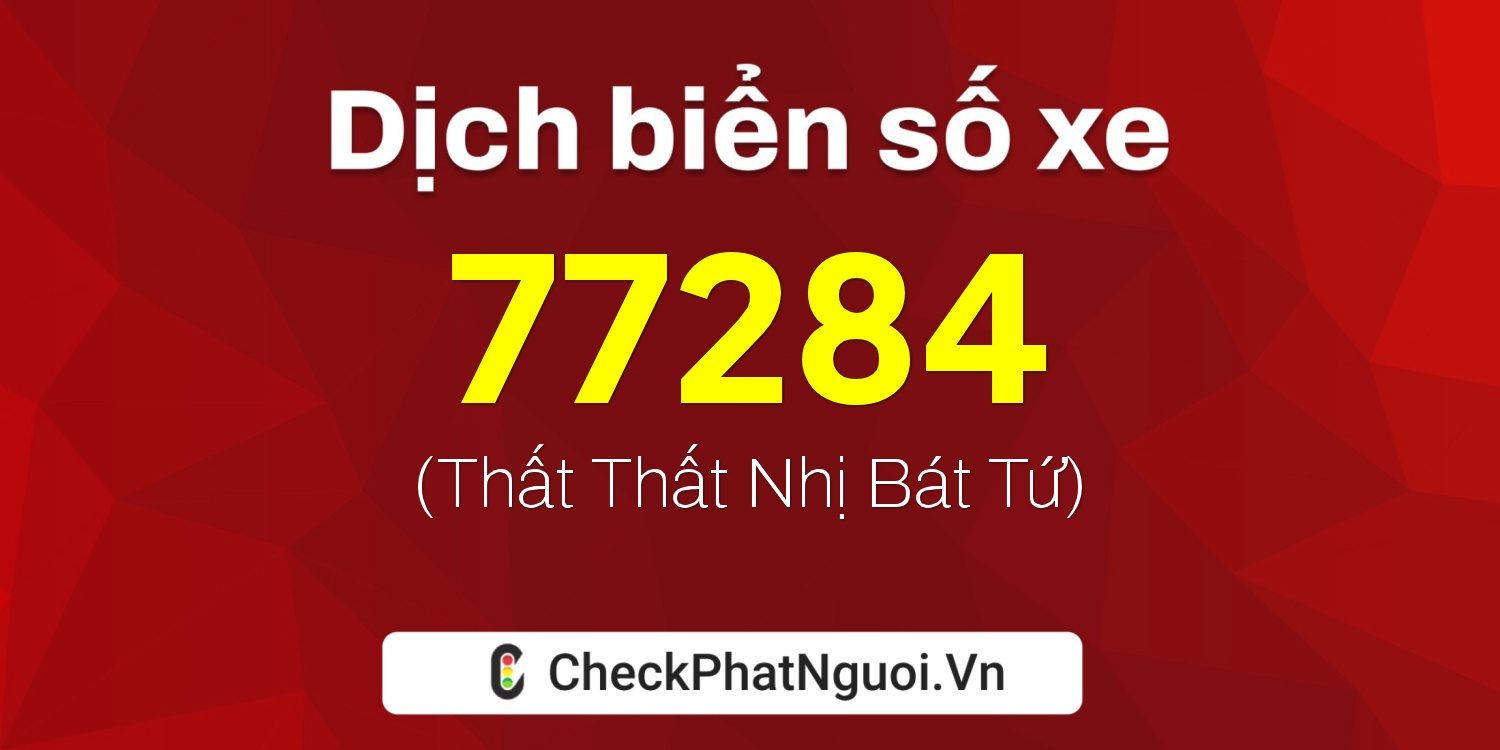 Dịch ý nghĩa <b>biển số xe 92D1-77284</b> tại website checkphatnguoi.vn