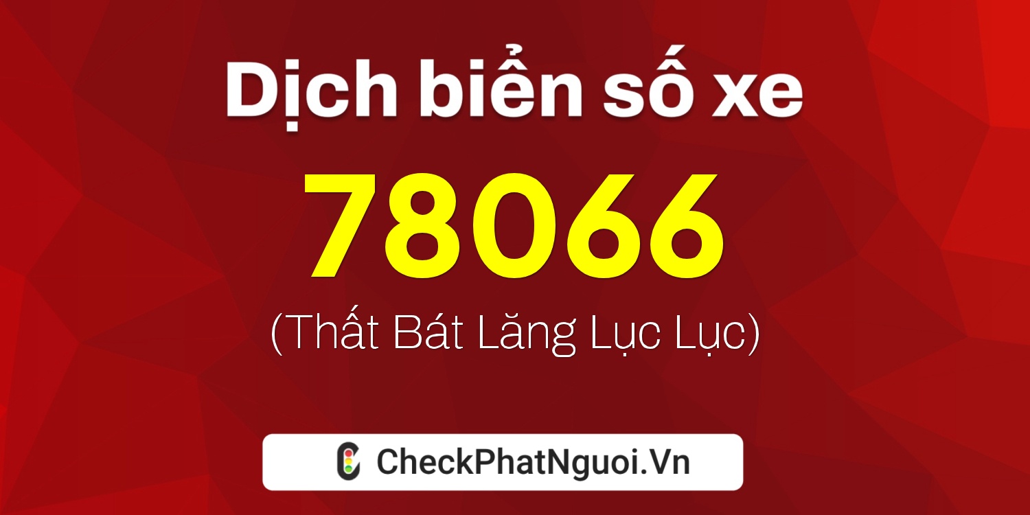 Dịch ý nghĩa <b>biển số xe 59Y3-78066</b> tại website checkphatnguoi.vn