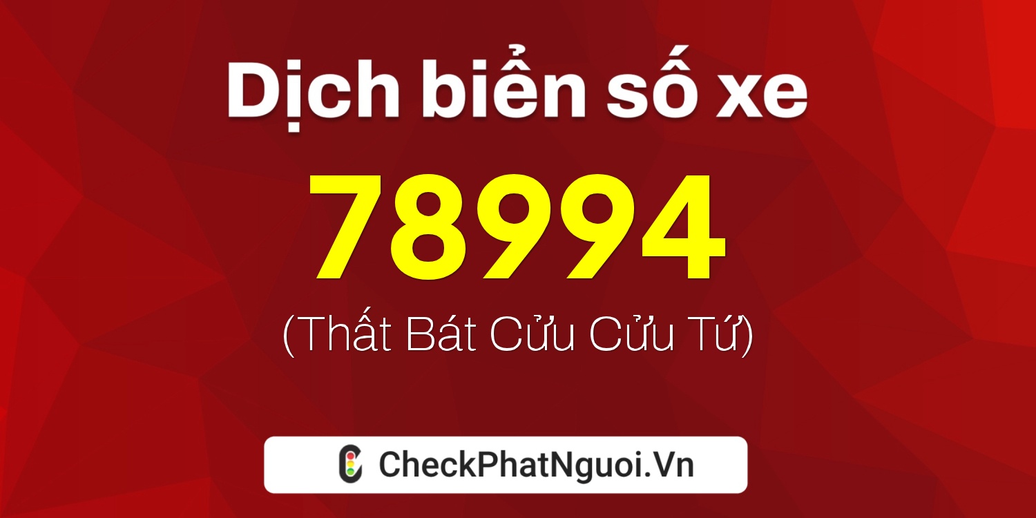 Dịch ý nghĩa <b>biển số xe 59D2-78994</b> tại website checkphatnguoi.vn