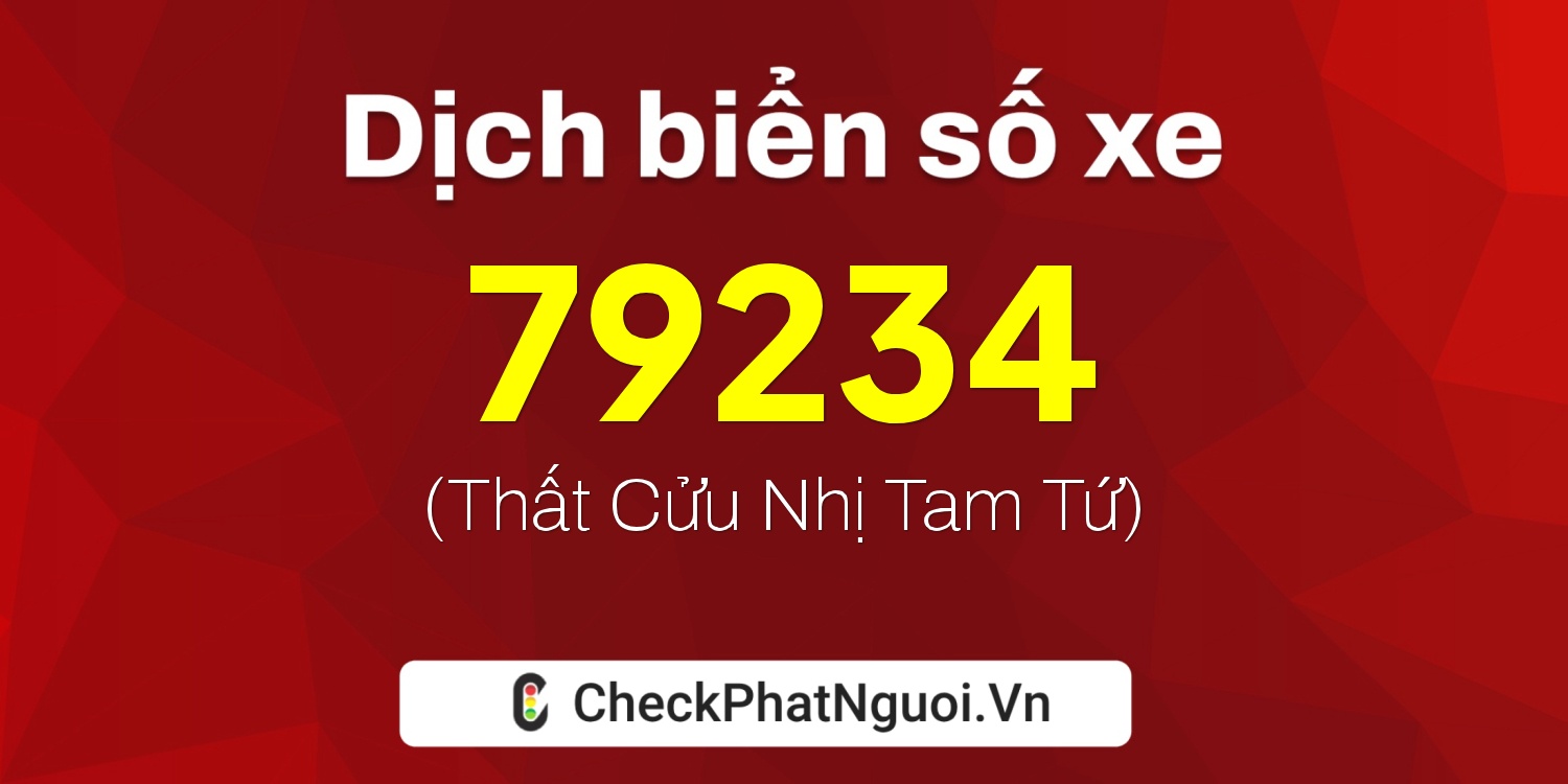 Dịch ý nghĩa <b>biển số xe 82B-79234</b> tại website checkphatnguoi.vn