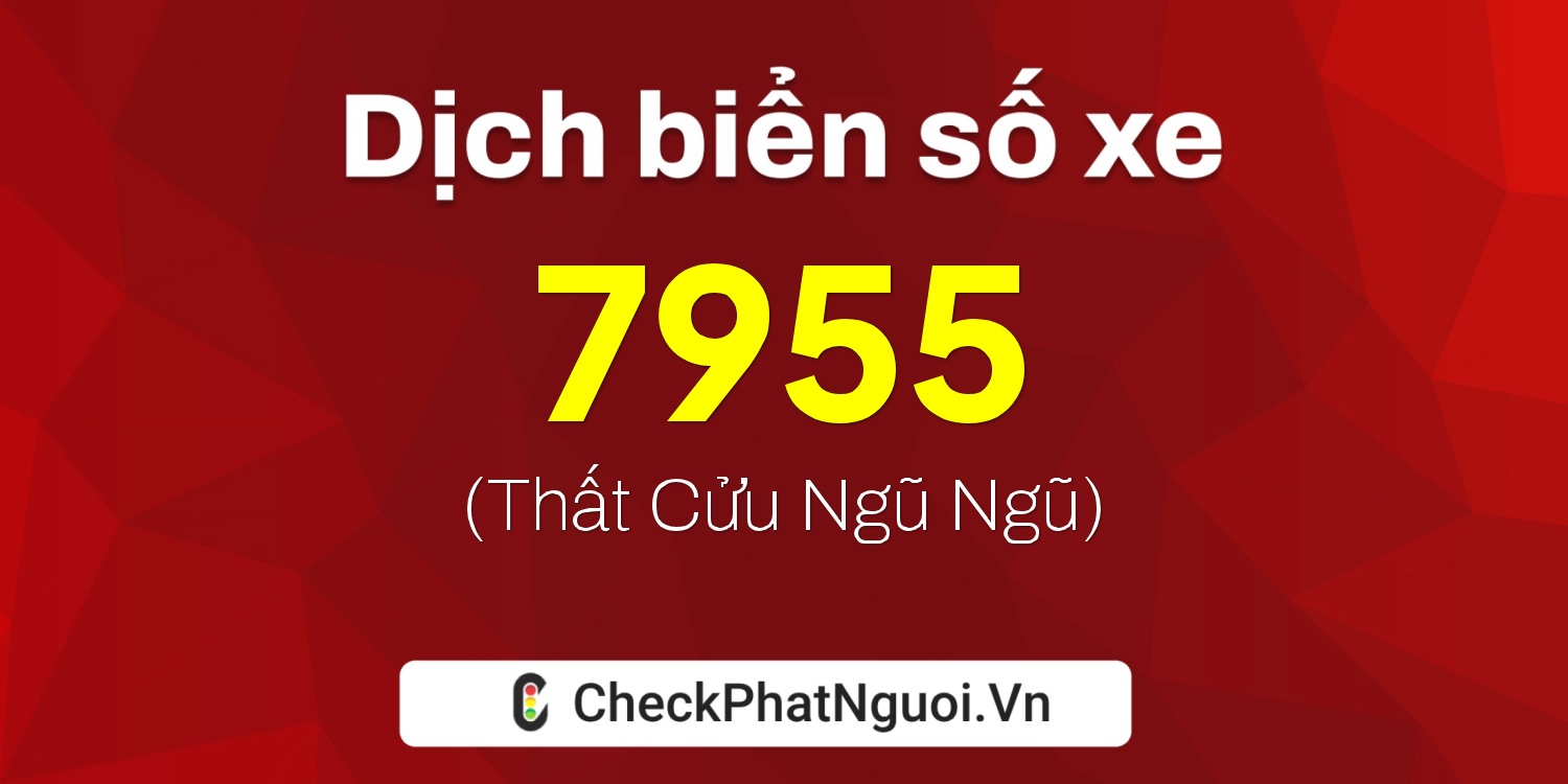 Dịch ý nghĩa <b>biển số xe 30L-7955</b> tại website checkphatnguoi.vn