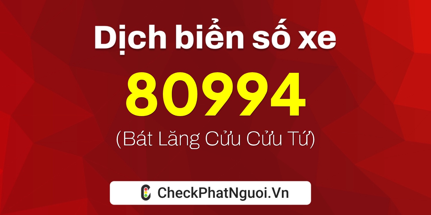 Dịch ý nghĩa <b>biển số xe 59Y1-80994</b> tại website checkphatnguoi.vn