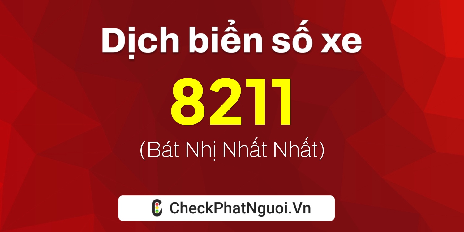 Dịch ý nghĩa <b>biển số xe KD-8211</b> tại website checkphatnguoi.vn