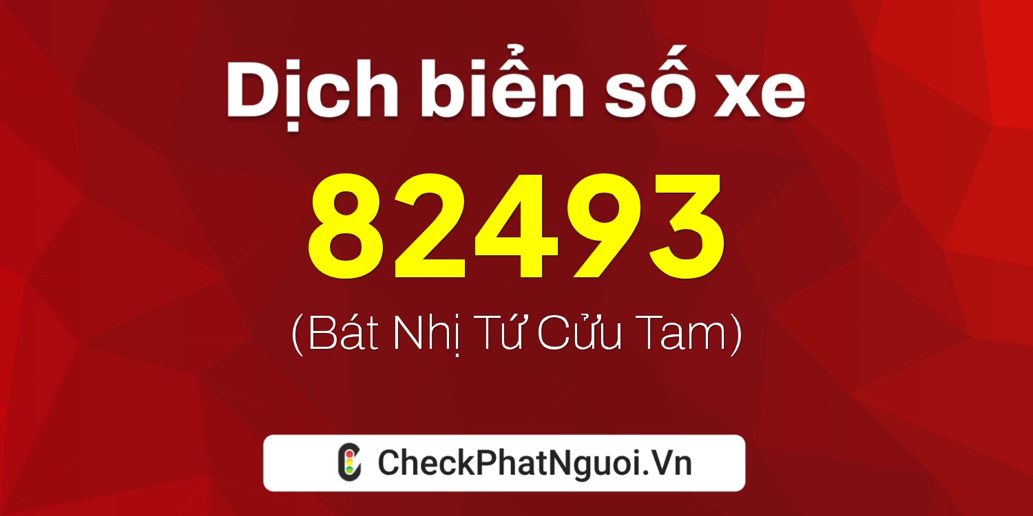 Dịch ý nghĩa <b>biển số xe 38A-82493</b> tại website checkphatnguoi.vn