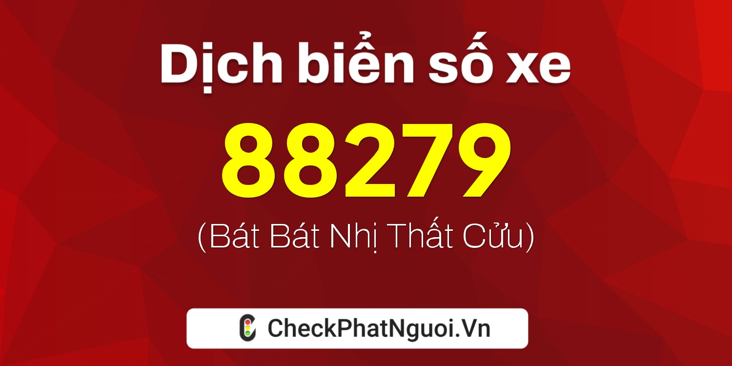 Dịch ý nghĩa <b>biển số xe 34L-88279</b> tại website checkphatnguoi.vn