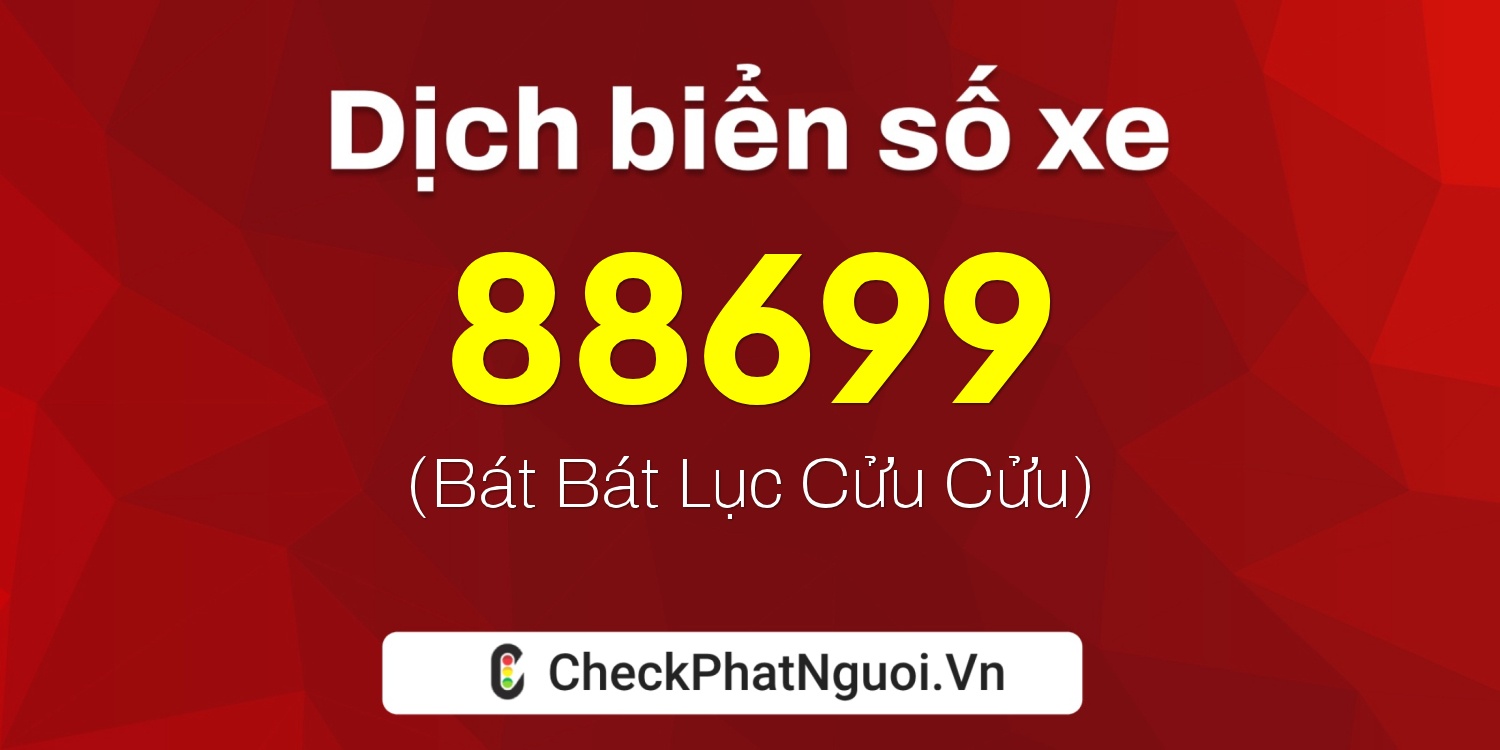 Dịch ý nghĩa <b>biển số xe 36A-88699</b> tại website checkphatnguoi.vn