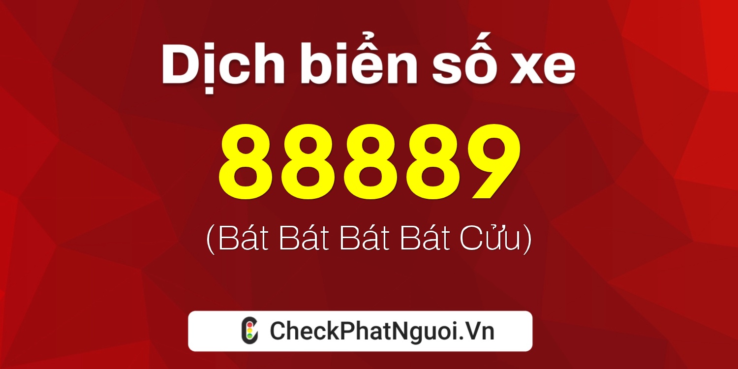 Dịch ý nghĩa <b>biển số xe 30A-88889</b> tại website checkphatnguoi.vn