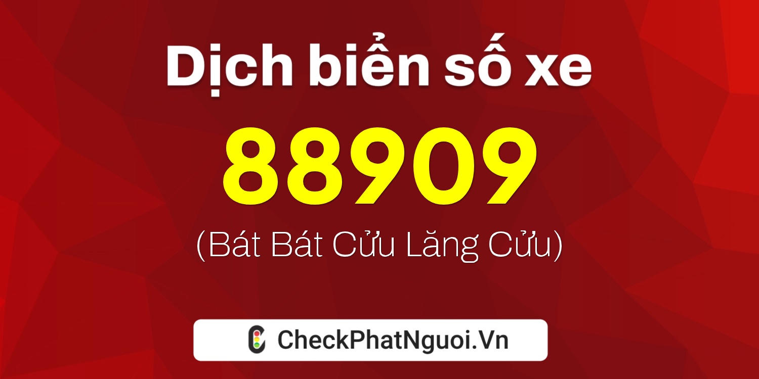 Dịch ý nghĩa <b>biển số xe 80H-88909</b> tại website checkphatnguoi.vn