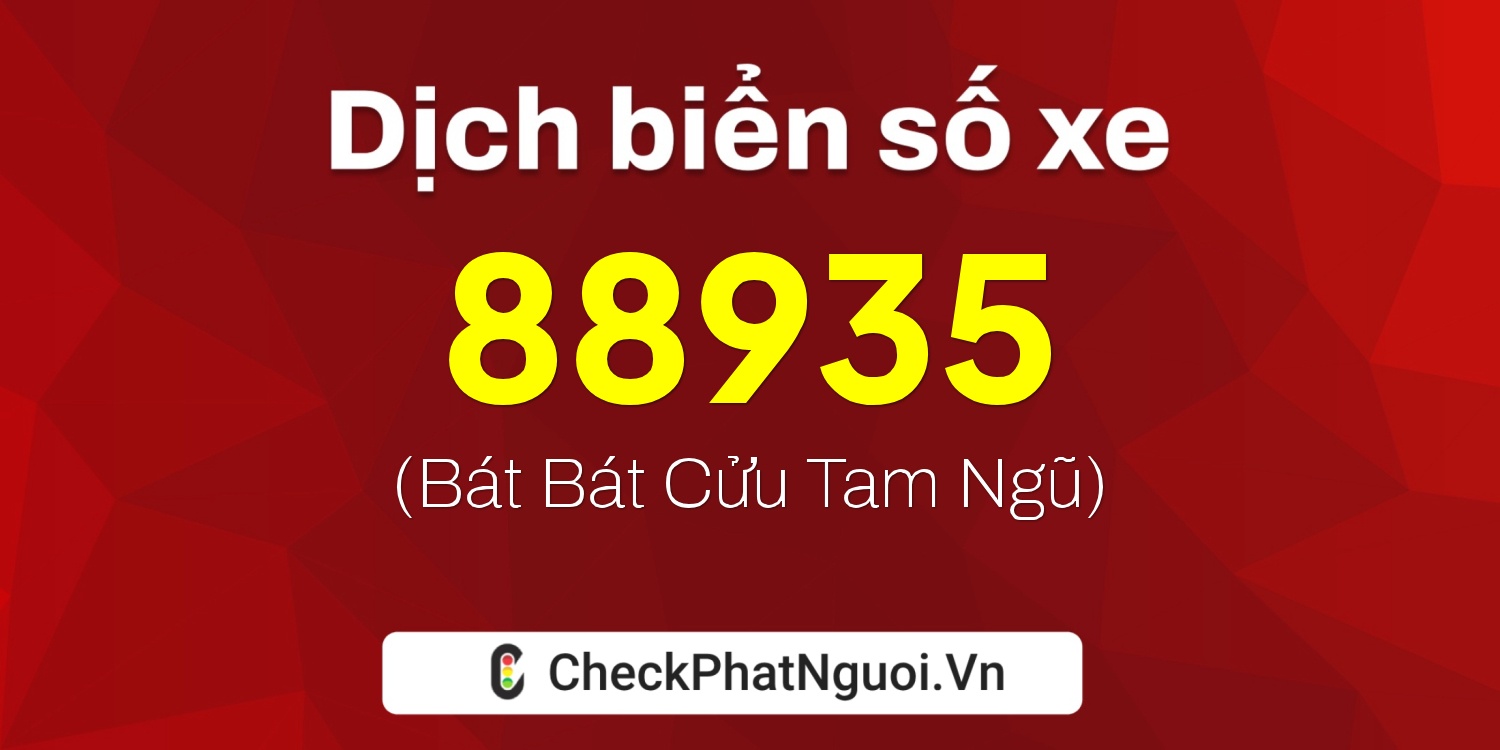Dịch ý nghĩa <b>biển số xe 29H-88935</b> tại website checkphatnguoi.vn