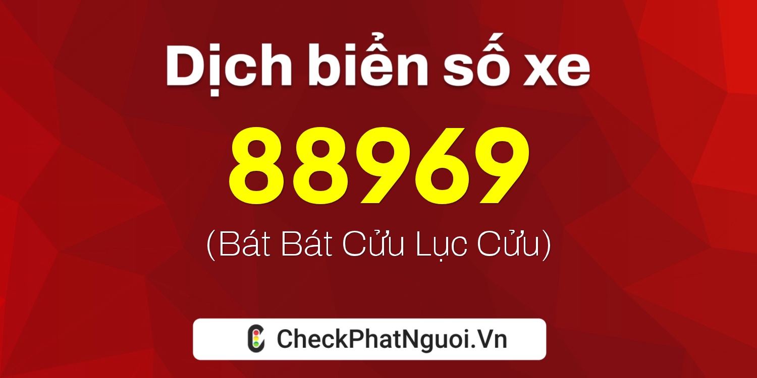 Dịch ý nghĩa <b>biển số xe 29AD-88969</b> tại website checkphatnguoi.vn