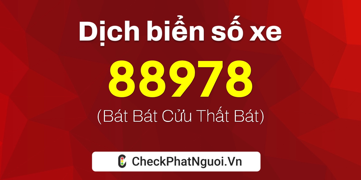 Dịch ý nghĩa <b>biển số xe 43A-88978</b> tại website checkphatnguoi.vn