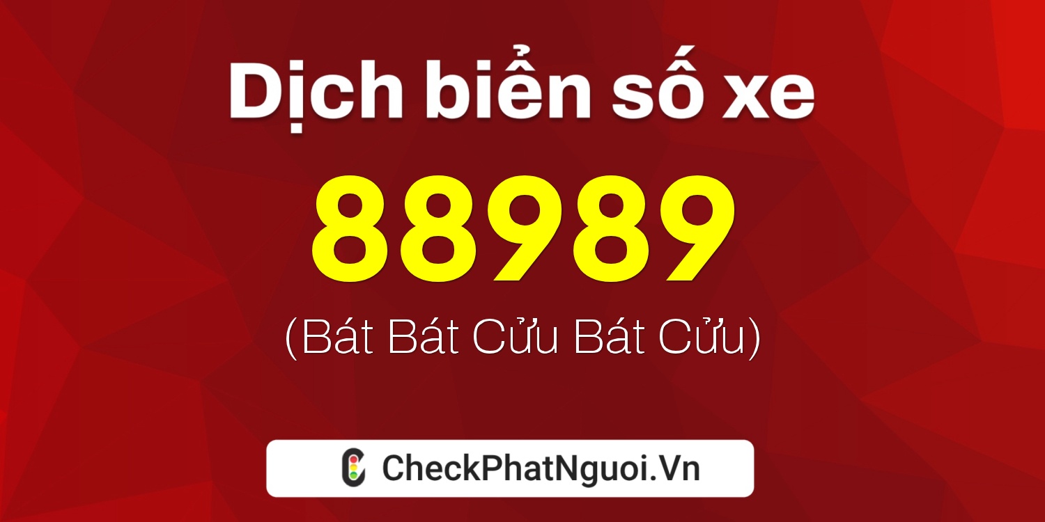Dịch ý nghĩa <b>biển số xe 30A-88989</b> tại website checkphatnguoi.vn