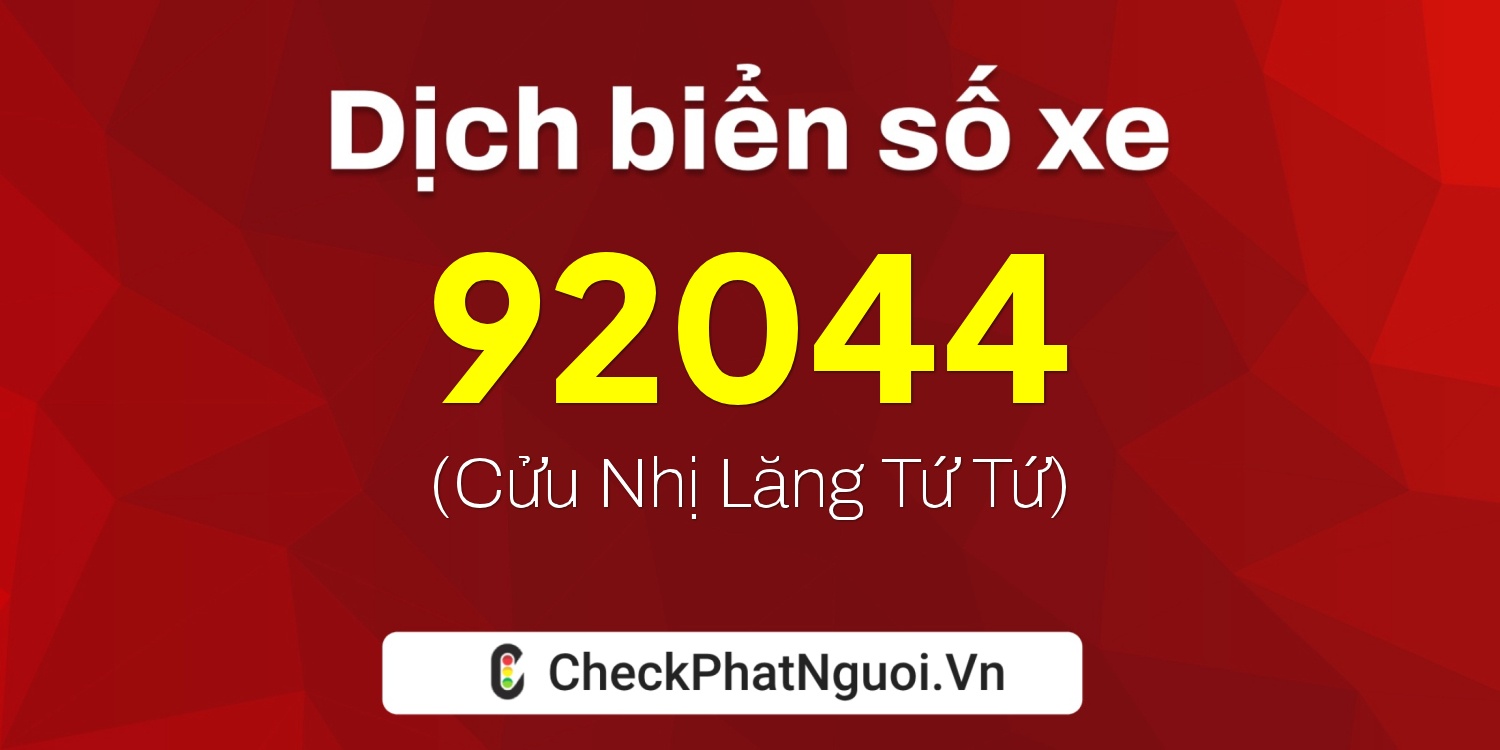 Dịch ý nghĩa <b>biển số xe 59T1-92044</b> tại website checkphatnguoi.vn