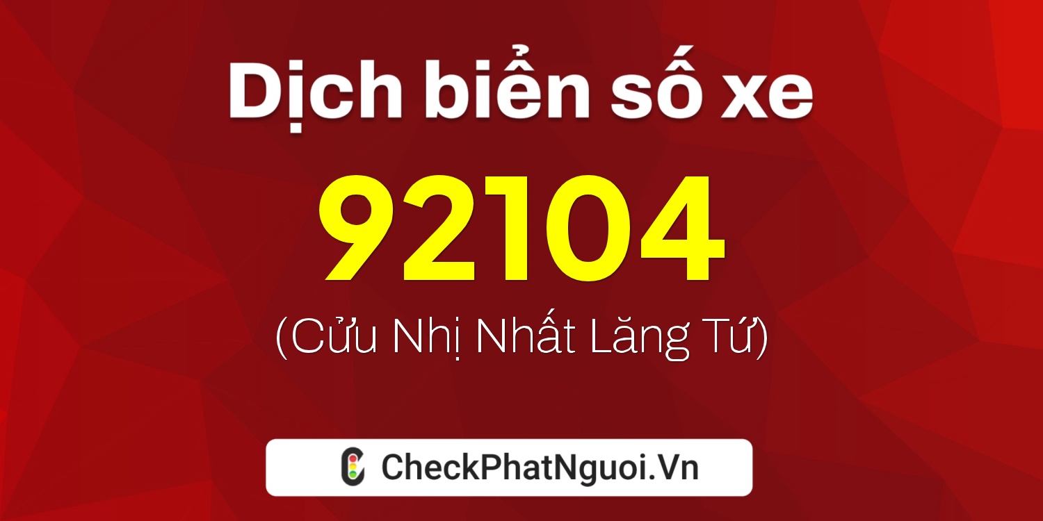 Dịch ý nghĩa <b>biển số xe 50H-92104</b> tại website checkphatnguoi.vn