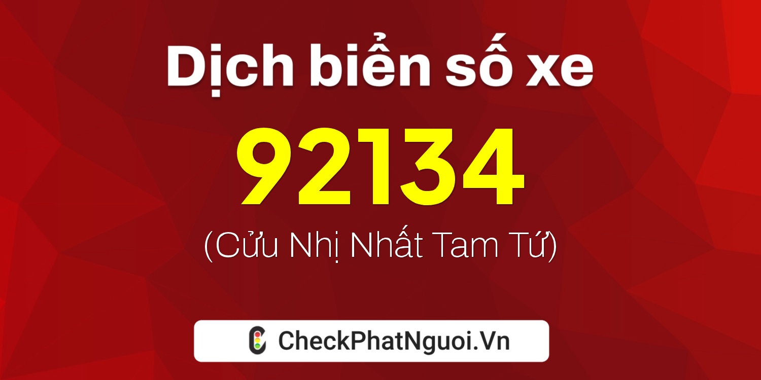 Dịch ý nghĩa <b>biển số xe 38A-92134</b> tại website checkphatnguoi.vn