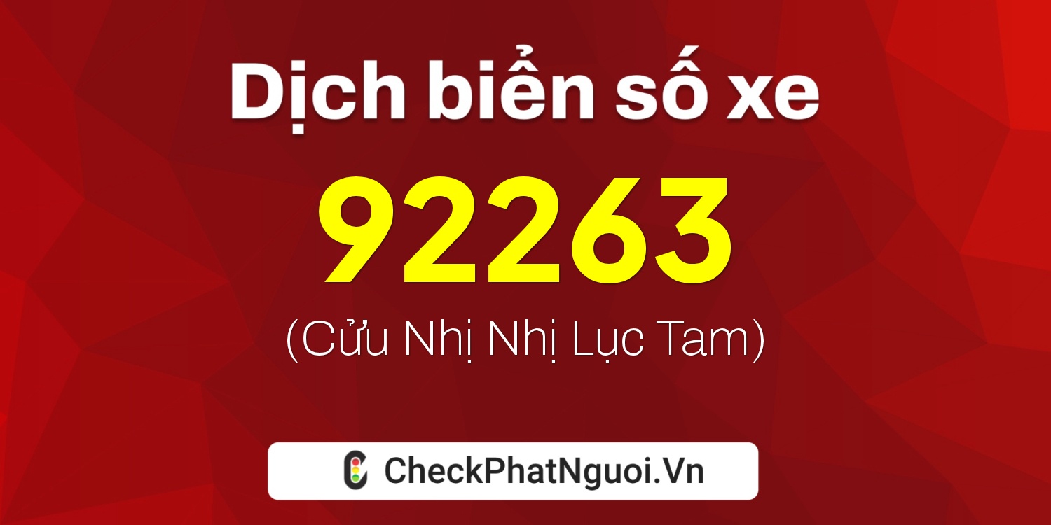 Dịch ý nghĩa <b>biển số xe 30A-92263</b> tại website checkphatnguoi.vn