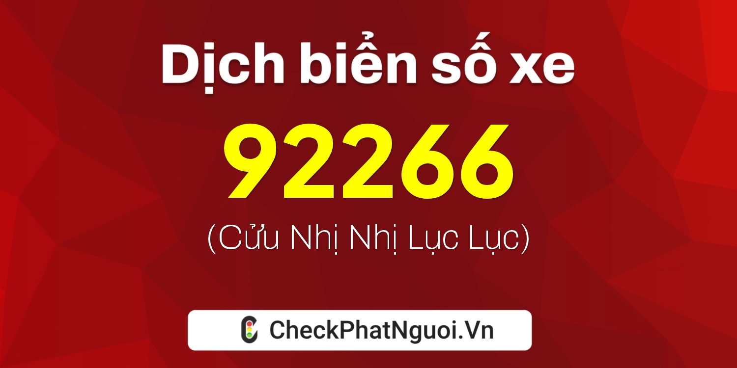 Dịch ý nghĩa <b>biển số xe 20A-92266</b> tại website checkphatnguoi.vn