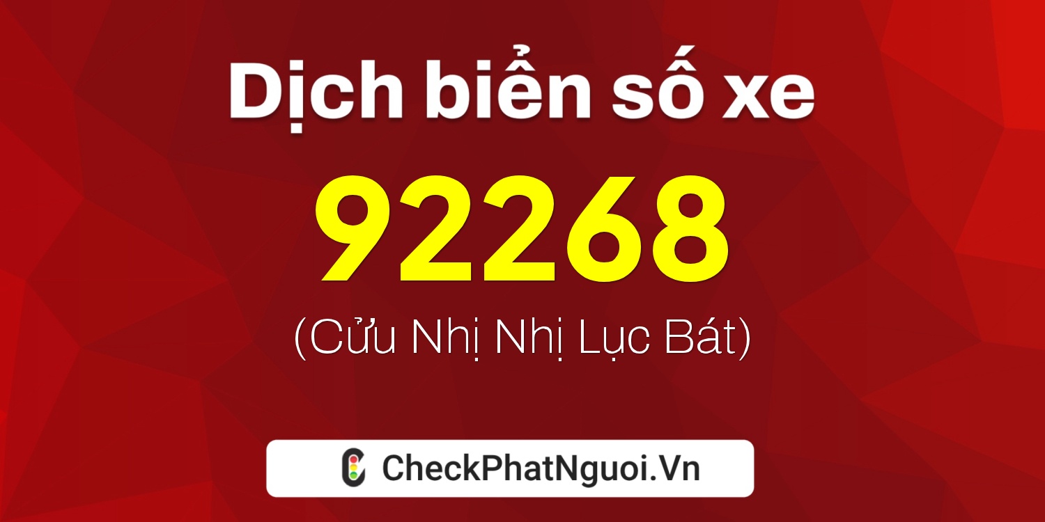 Dịch ý nghĩa <b>biển số xe 30A-92268</b> tại website checkphatnguoi.vn