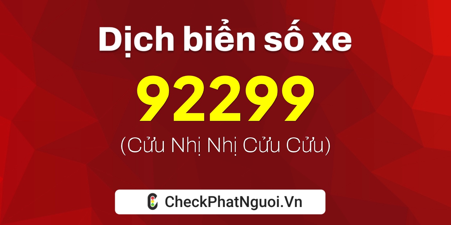 Dịch ý nghĩa <b>biển số xe 59AA-92299</b> tại website checkphatnguoi.vn