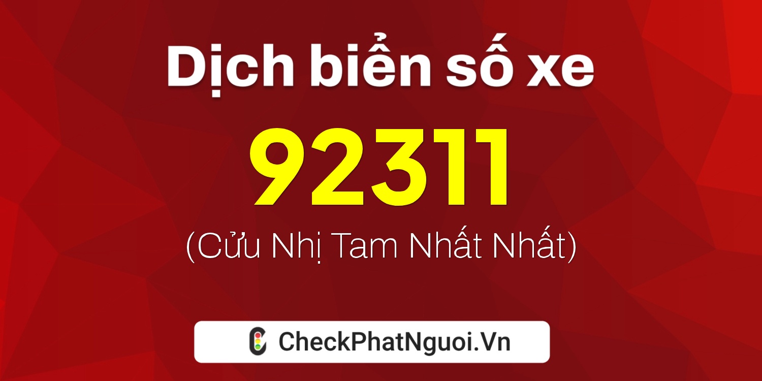 Dịch ý nghĩa <b>biển số xe 59L2-92311</b> tại website checkphatnguoi.vn