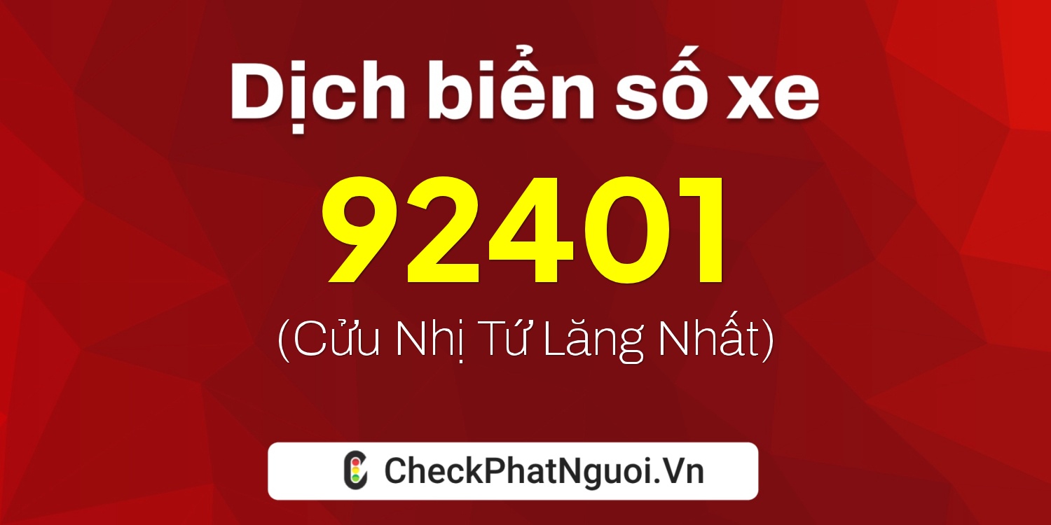Dịch ý nghĩa <b>biển số xe 15A-92401</b> tại website checkphatnguoi.vn