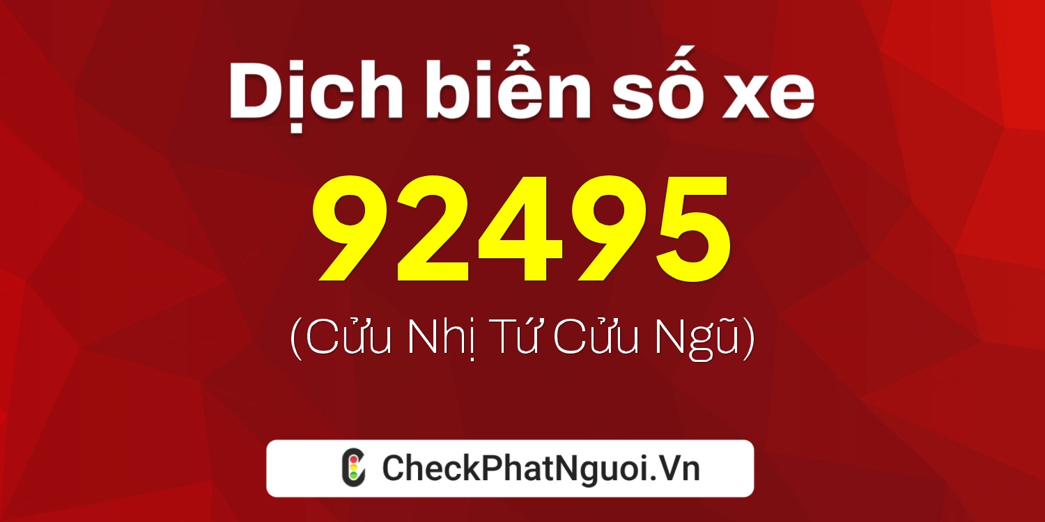 Dịch ý nghĩa <b>biển số xe 29Y5-92495</b> tại website checkphatnguoi.vn