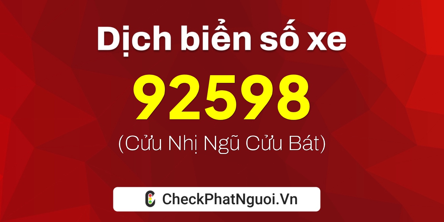 Dịch ý nghĩa <b>biển số xe 36B2-92598</b> tại website checkphatnguoi.vn