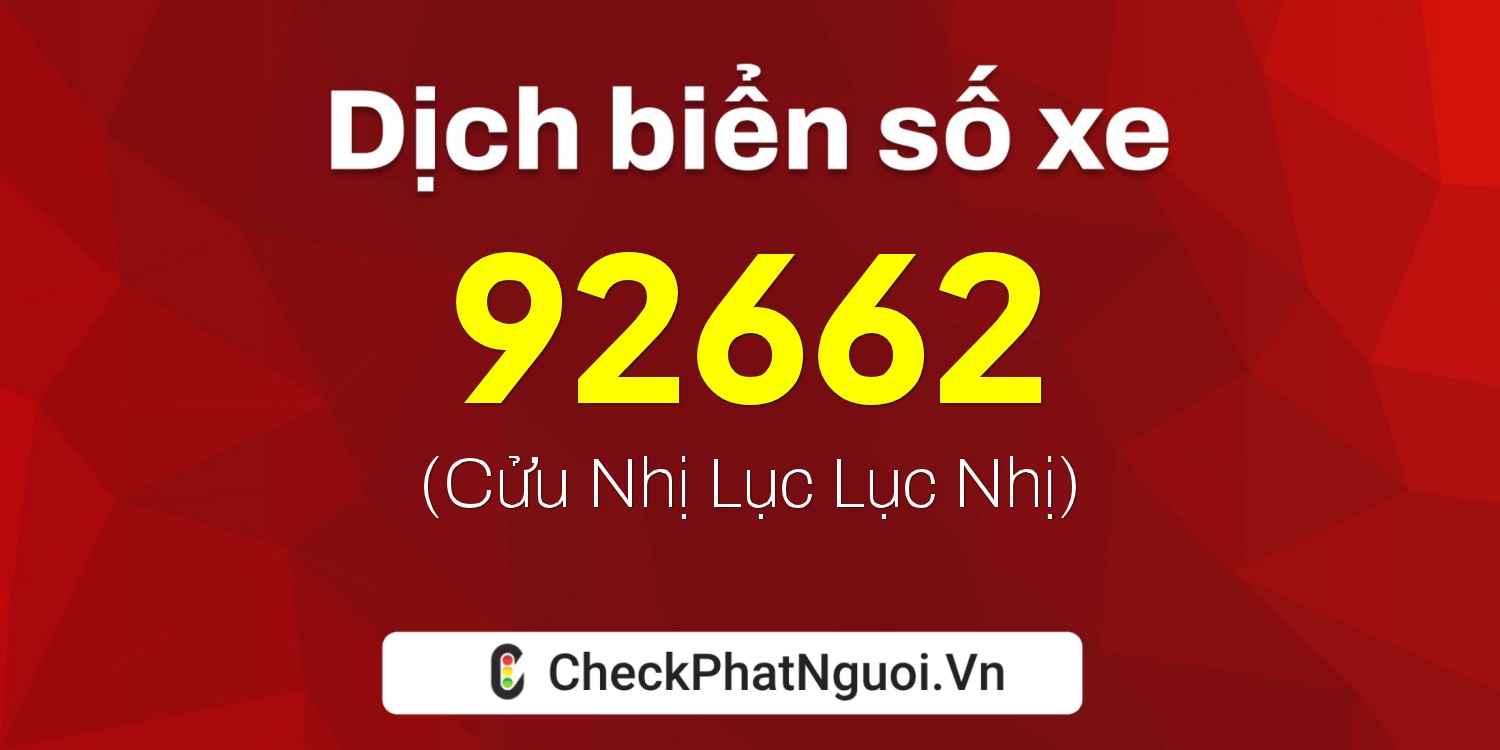 Dịch ý nghĩa <b>biển số xe 59D1-92662</b> tại website checkphatnguoi.vn