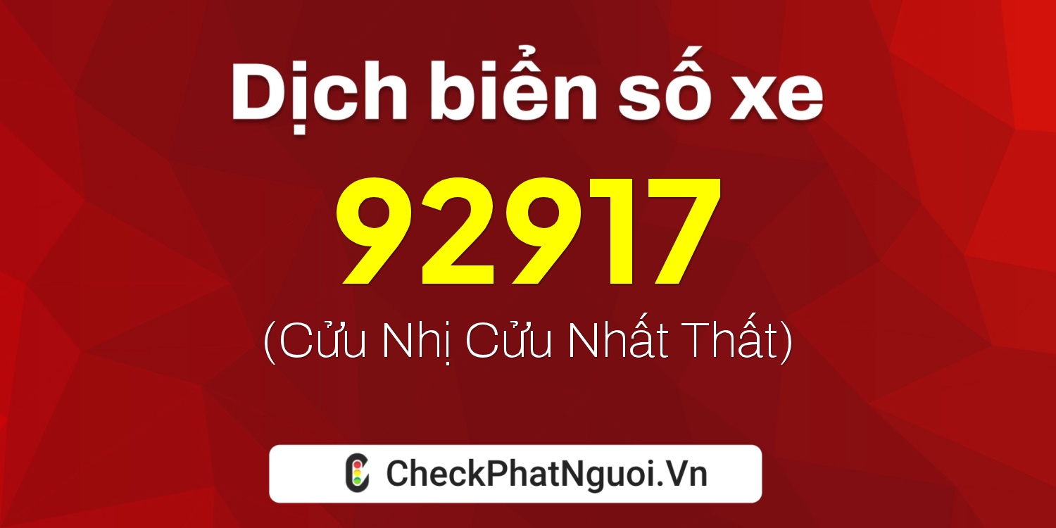 Dịch ý nghĩa <b>biển số xe 30E-92917</b> tại website checkphatnguoi.vn
