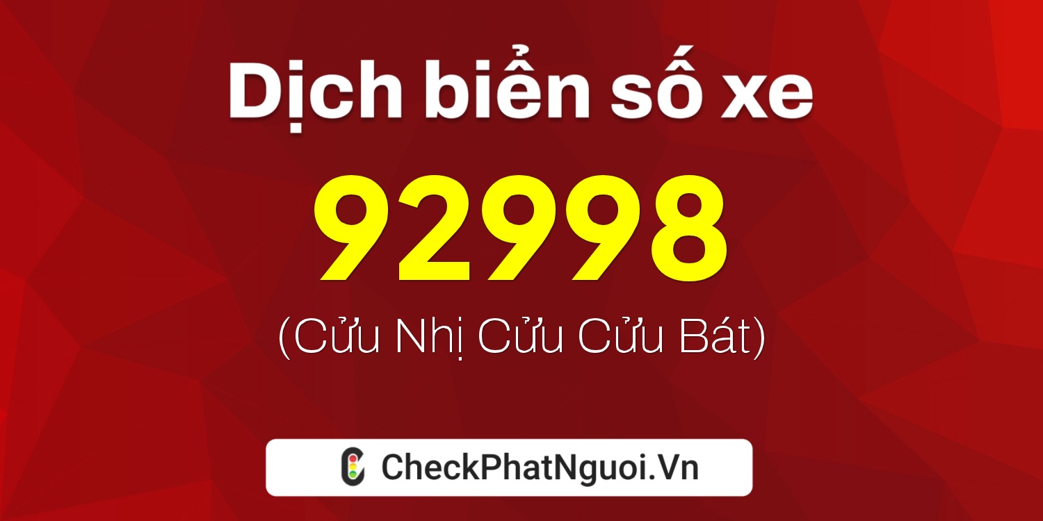 Dịch ý nghĩa <b>biển số xe 37G1-92998</b> tại website checkphatnguoi.vn